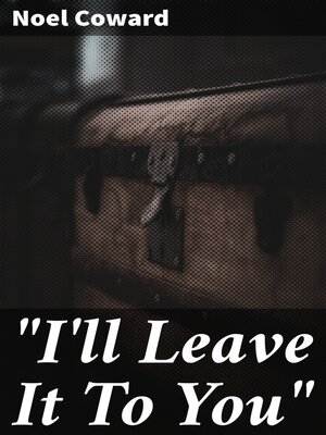 cover image of "I'll Leave It to You"